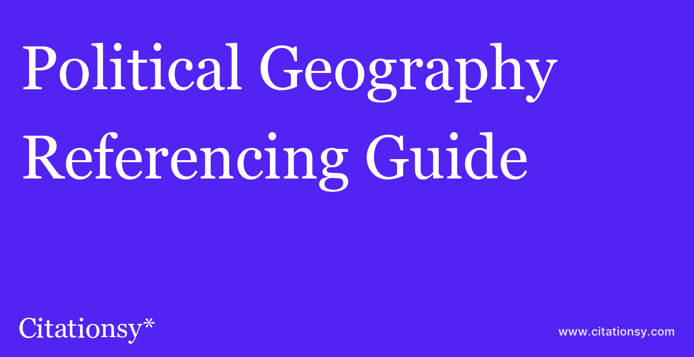 cite Political Geography  — Referencing Guide